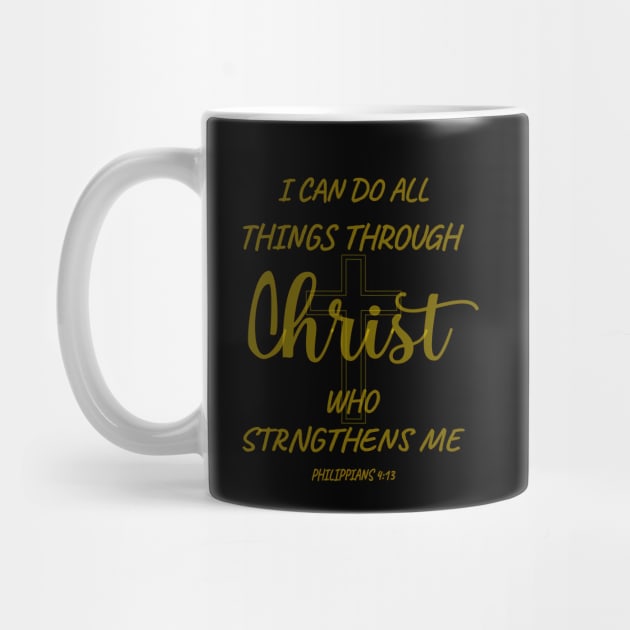 I can do all things through Christ who strengthens me. PHILIPPIANS 4-13 by Mr.Dom store